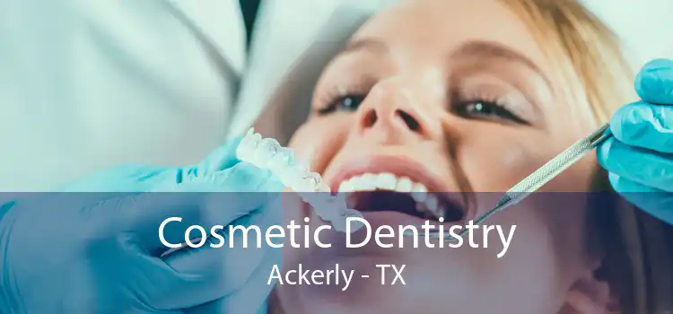 Cosmetic Dentistry Ackerly - TX