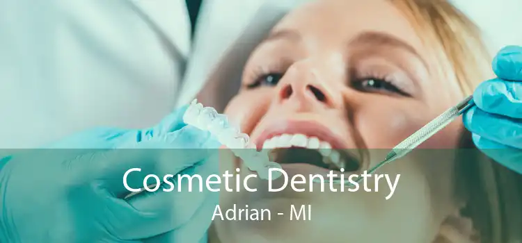 Cosmetic Dentistry Adrian - MI