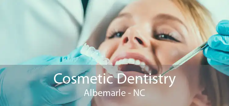 Cosmetic Dentistry Albemarle - NC