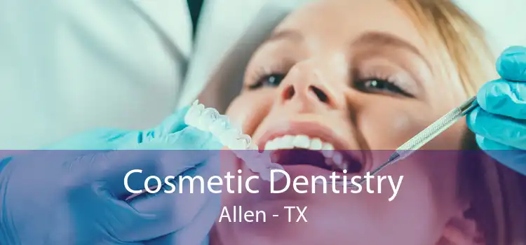 Cosmetic Dentistry Allen - TX