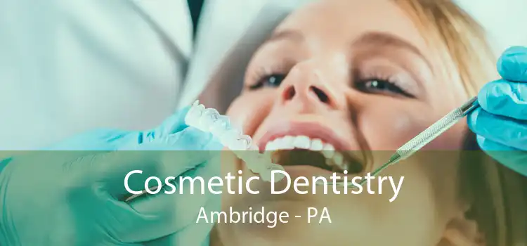 Cosmetic Dentistry Ambridge - PA