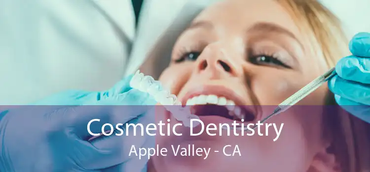 Cosmetic Dentistry Apple Valley - CA