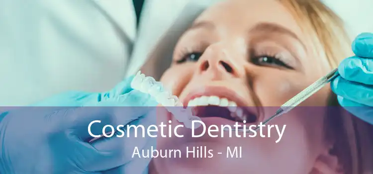 Cosmetic Dentistry Auburn Hills - MI