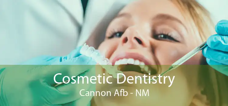 Cosmetic Dentistry Cannon Afb - NM