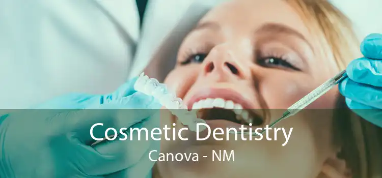 Cosmetic Dentistry Canova - NM