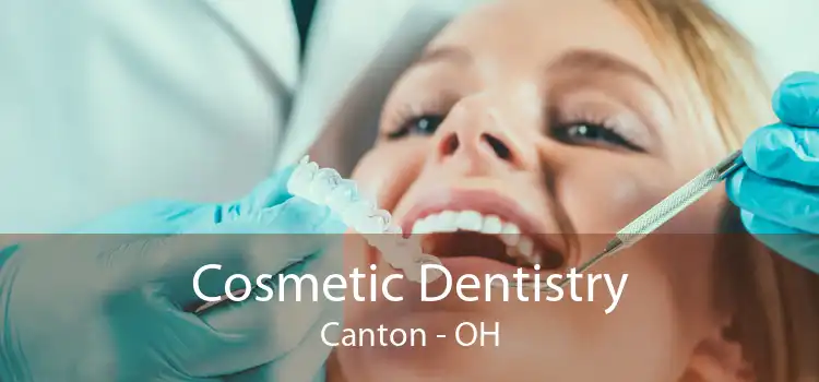 Cosmetic Dentistry Canton - OH