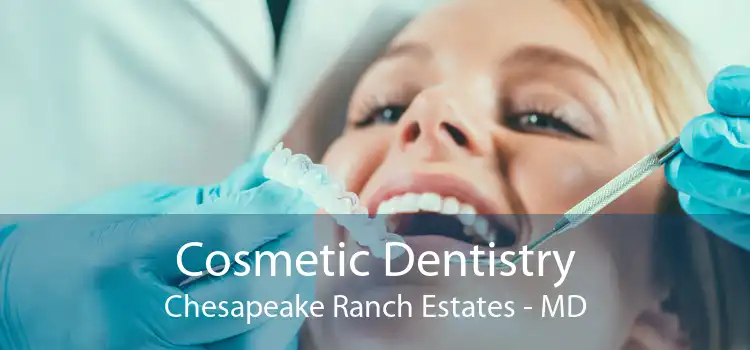 Cosmetic Dentistry Chesapeake Ranch Estates - MD