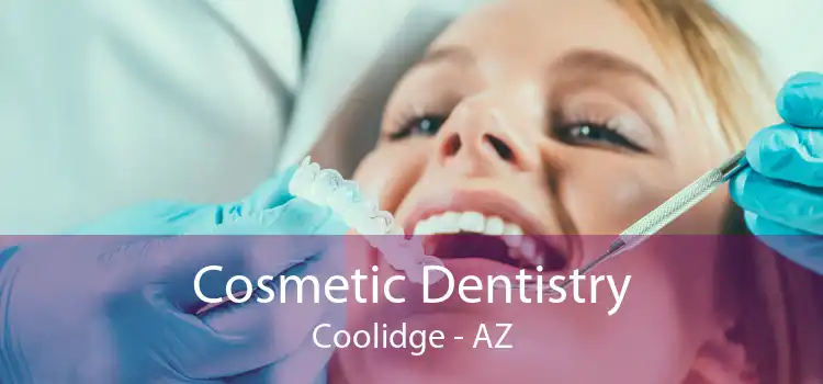 Cosmetic Dentistry Coolidge - AZ