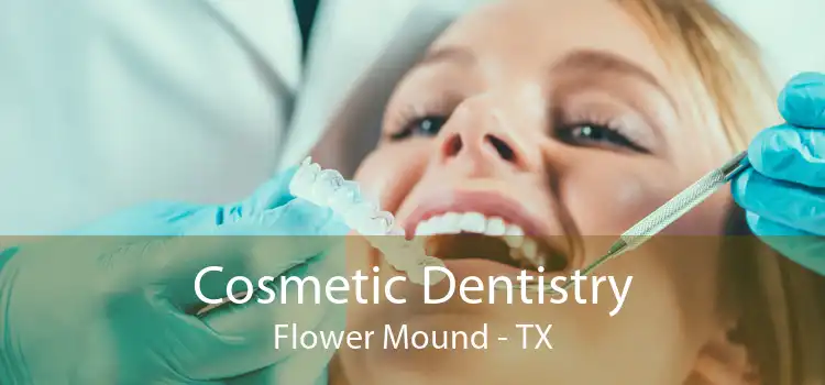 Cosmetic Dentistry Flower Mound - TX