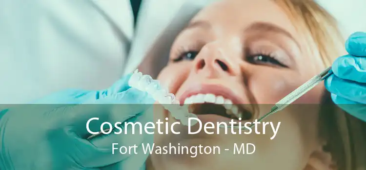 Cosmetic Dentistry Fort Washington - MD