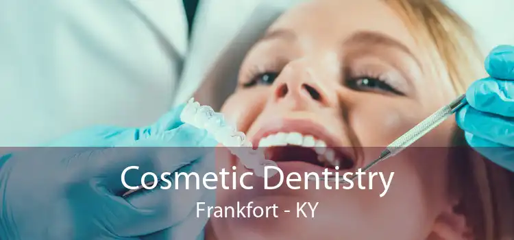 Cosmetic Dentistry Frankfort - KY