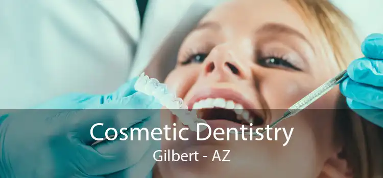 Cosmetic Dentistry Gilbert - AZ