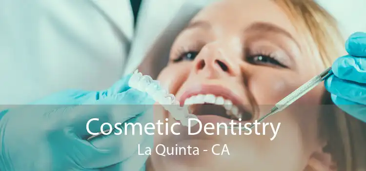 Cosmetic Dentistry La Quinta - CA