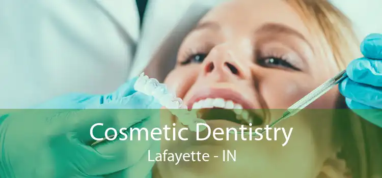 Cosmetic Dentistry Lafayette - IN