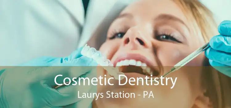Cosmetic Dentistry Laurys Station - PA