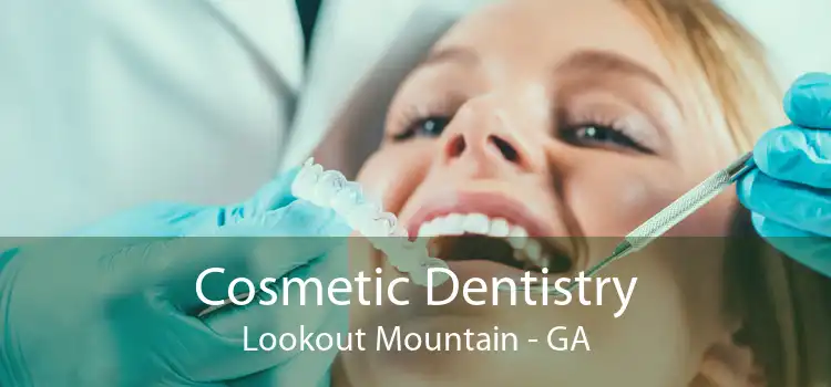 Cosmetic Dentistry Lookout Mountain - GA