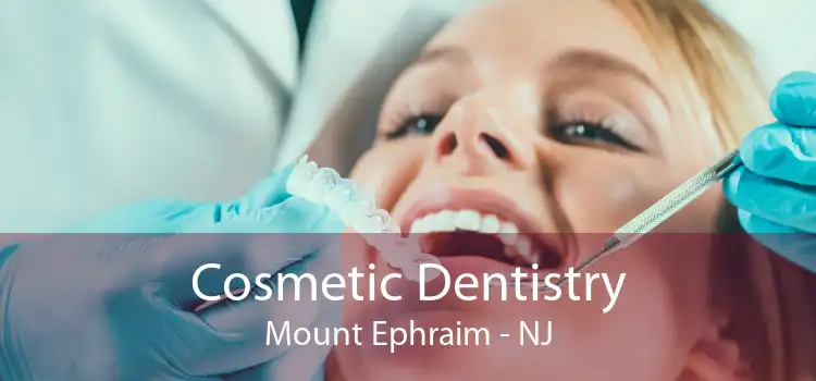 Cosmetic Dentistry Mount Ephraim - NJ