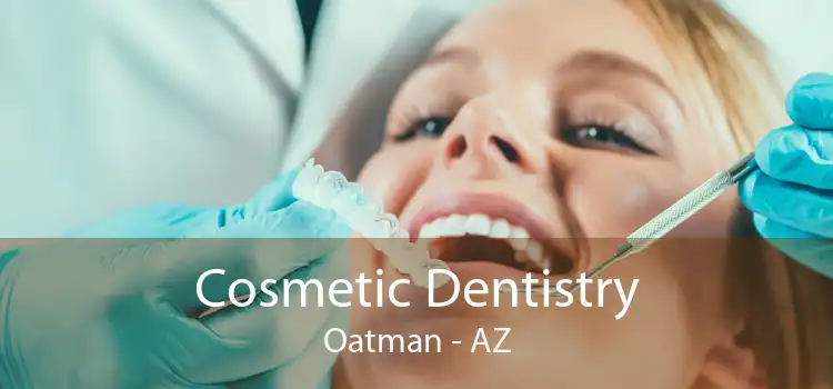 Cosmetic Dentistry Oatman - AZ