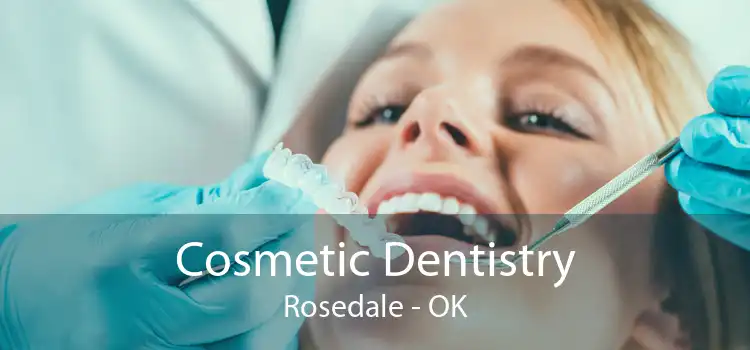 Cosmetic Dentistry Rosedale - OK