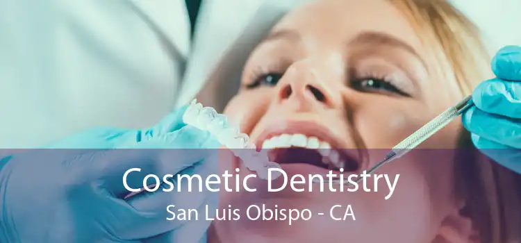 Cosmetic Dentistry San Luis Obispo - CA