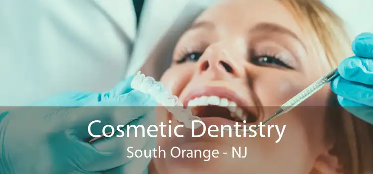 Cosmetic Dentistry South Orange - NJ