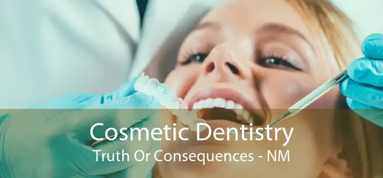 Cosmetic Dentistry Truth Or Consequences - NM
