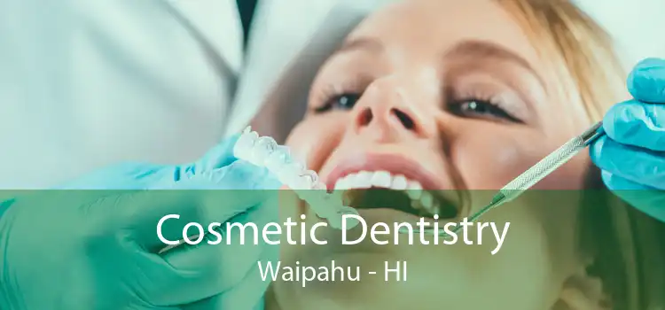Cosmetic Dentistry Waipahu - HI