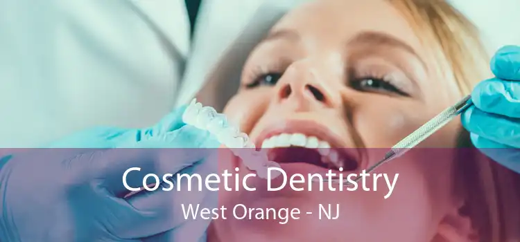 Cosmetic Dentistry West Orange - NJ