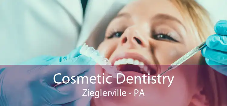 Cosmetic Dentistry Zieglerville - PA