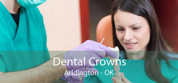 Dental Crowns Addington - OK