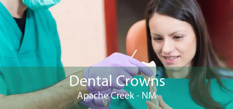 Dental Crowns Apache Creek - NM