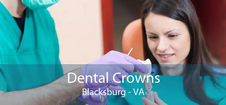 Dental Crowns Blacksburg - VA