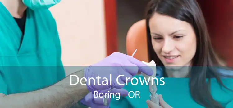 Dental Crowns Boring - OR