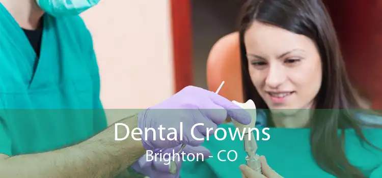 Dental Crowns Brighton - CO