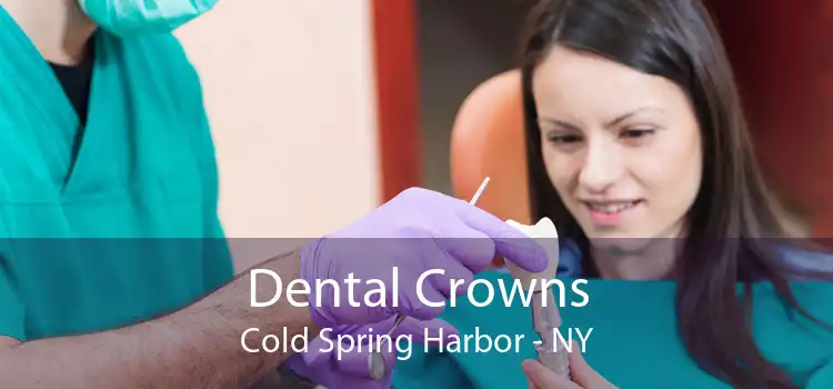 Dental Crowns Cold Spring Harbor - NY