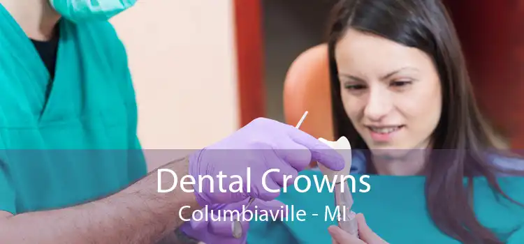 Dental Crowns Columbiaville - MI