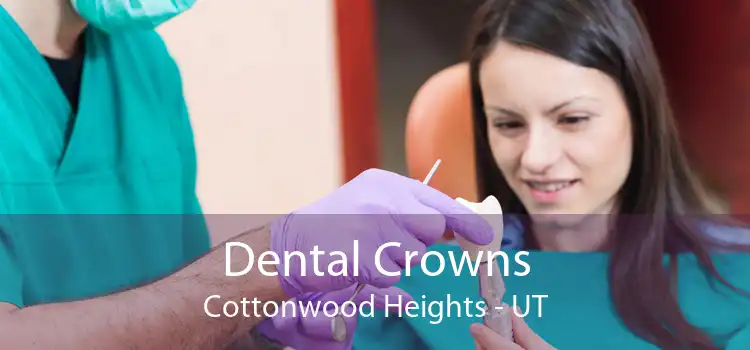 Dental Crowns Cottonwood Heights - UT