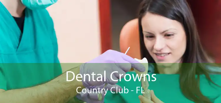 Dental Crowns Country Club - FL