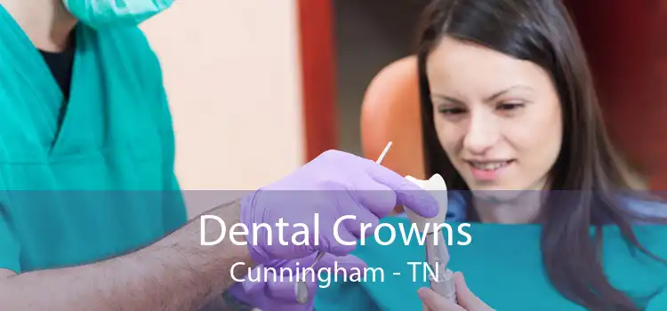 Dental Crowns Cunningham - TN