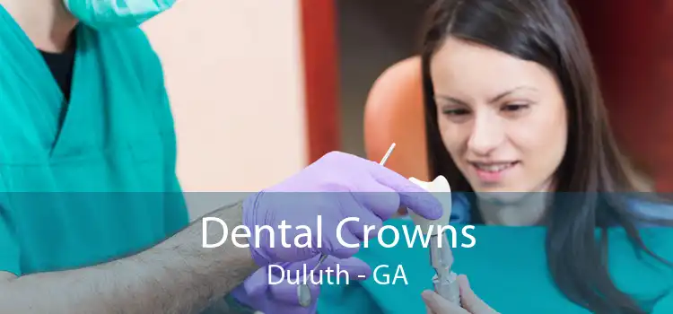 Dental Crowns Duluth - GA