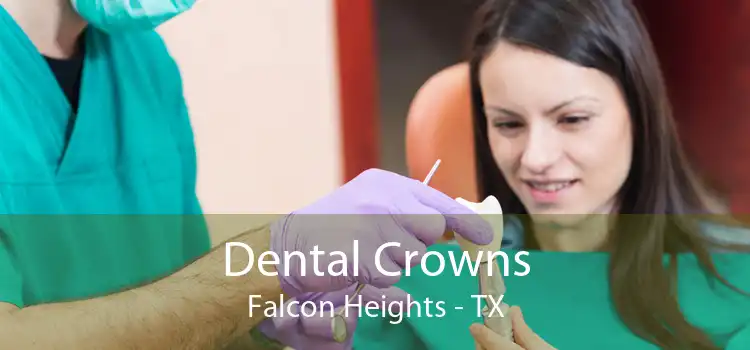 Dental Crowns Falcon Heights - TX