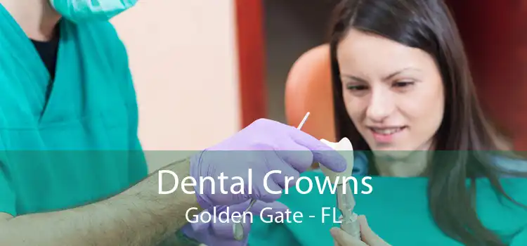 Dental Crowns Golden Gate - FL