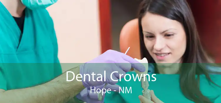 Dental Crowns Hope - NM