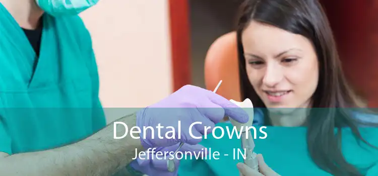 Dental Crowns Jeffersonville - IN