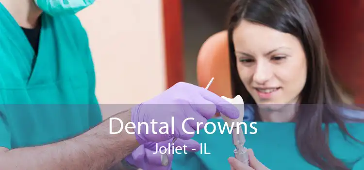 Dental Crowns Joliet - IL
