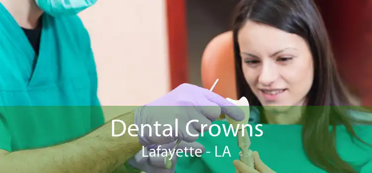 Dental Crowns Lafayette - LA