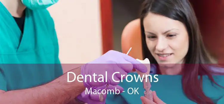 Dental Crowns Macomb - OK