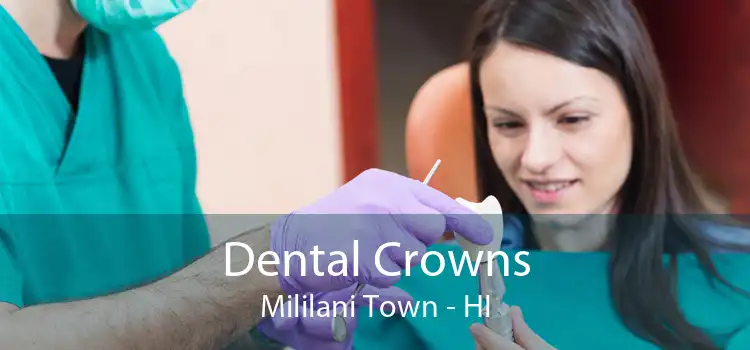 Dental Crowns Mililani Town - HI