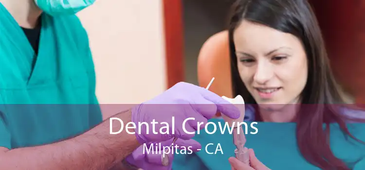 Dental Crowns Milpitas - CA