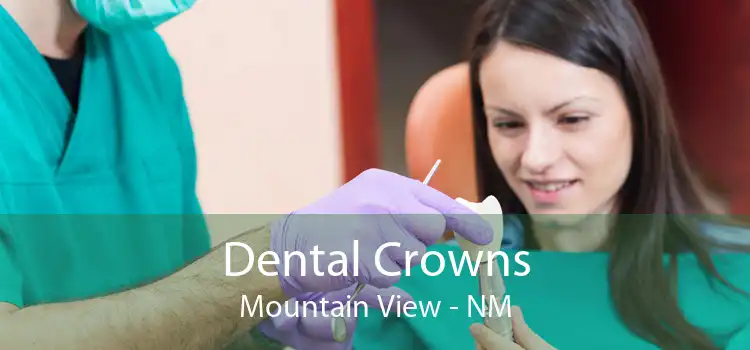 Dental Crowns Mountain View - NM